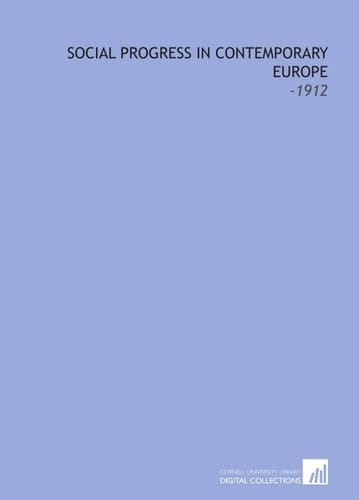 Social Progress in Contemporary Europe: -1912