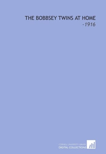 The Bobbsey Twins at Home: -1916