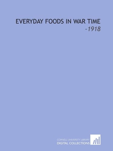 Everyday Foods in War Time: -1918