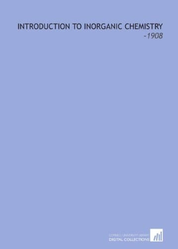 Introduction to Inorganic Chemistry: -1908
