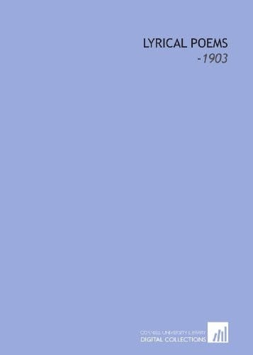 Lyrical Poems: -1903