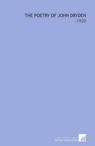 The Poetry of John Dryden: -1920