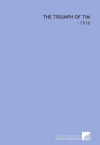 The Triumph of Tim: -1916