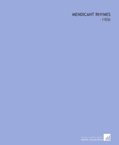 Mendicant Rhymes: -1906