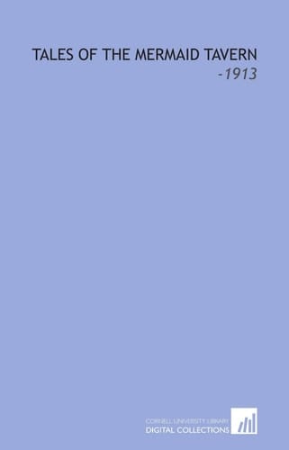 Tales of the Mermaid Tavern: -1913