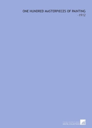 One Hundred Masterpieces of Painting: -1912