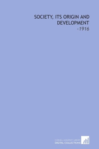 Society, Its Origin and Development: -1916