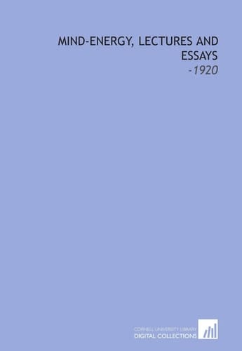 Mind-Energy, Lectures and Essays: -1920