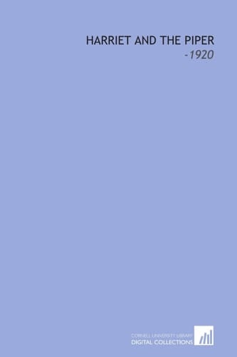 Harriet and the Piper: -1920