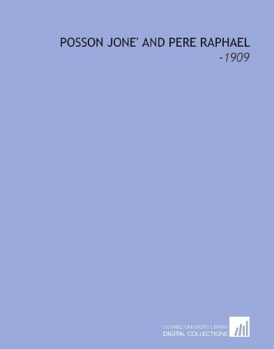 Posson Jone' and Pere Raphael: -1909