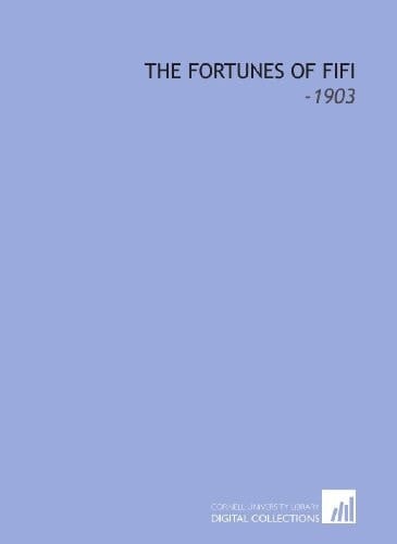 The Fortunes of Fifi: -1903