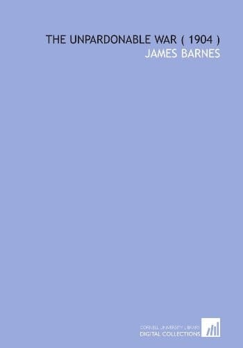 The Unpardonable War ( 1904 )