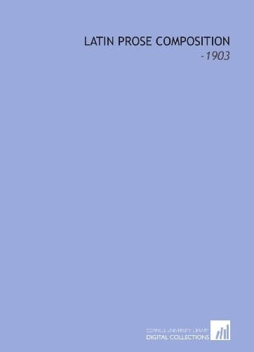 Latin Prose Composition: -1903