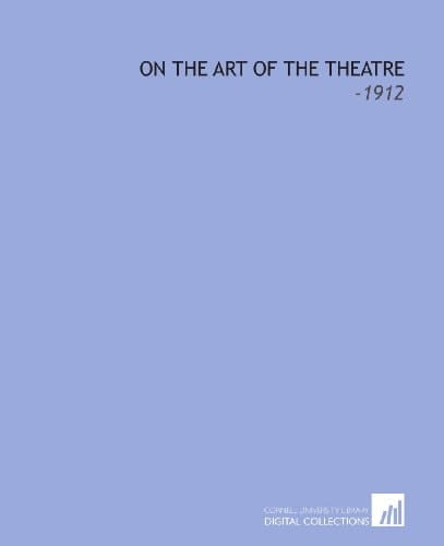 On the Art of the Theatre: -1912