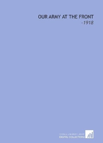 Our Army at the Front: -1918