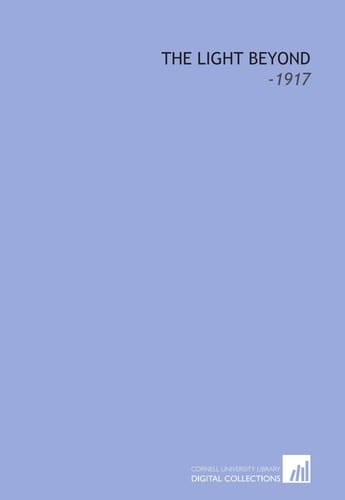 The Light Beyond: -1917