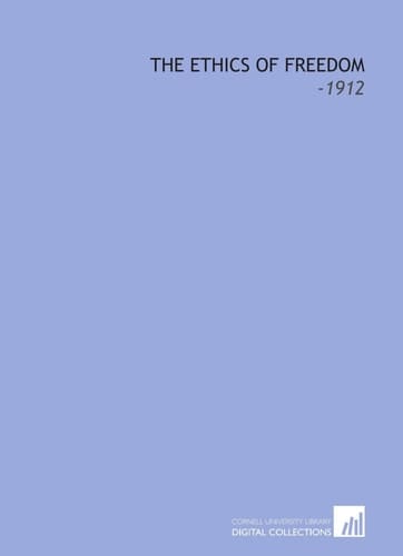 The Ethics of Freedom: -1912