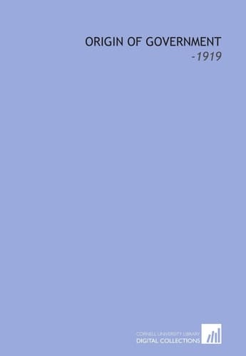 Origin of Government: -1919