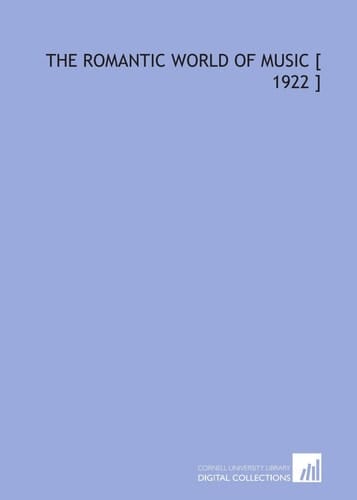 The Romantic World of Music [ 1922 ]