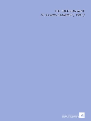 The Baconian Mint: Its Claims Examined [ 1903 ]