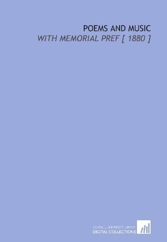 Poems and Music: With Memorial Pref [ 1880 ]