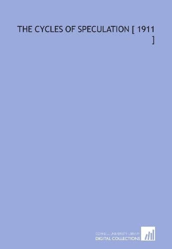 The Cycles of Speculation [ 1911 ]