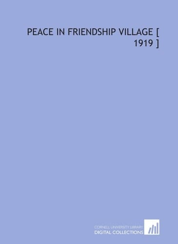 Peace in Friendship Village [ 1919 ]