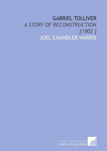 Gabriel Tolliver: A Story of Reconstruction [1902 ]