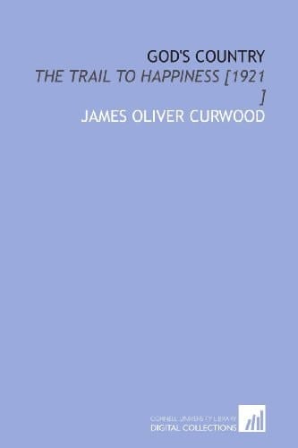 God's Country: The Trail to Happiness [1921 ]