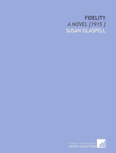 Fidelity: A Novel [1915 ]