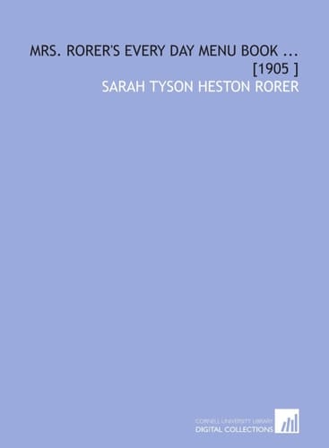 Mrs. Rorer's Every Day Menu Book ... [1905 ]