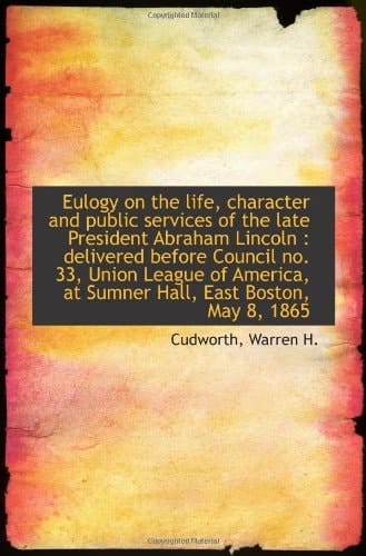 Eulogy on the life, character and public services of the late President Abraham Lincoln : delivered