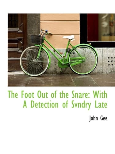 The Foot Out of the Snare: With A Detection of Svndry Late