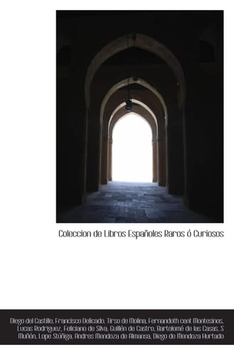 Coleccion de Libros Españoles Raros ó Curiosos (Spanish Edition)