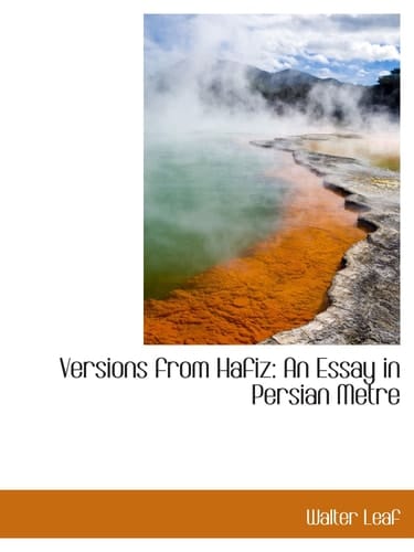 Versions from Hafiz: An Essay in Persian Metre