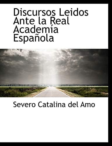 Discursos Leidos Ante La Real Academ a Espa Ola