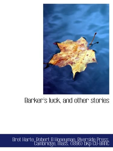 Barker's luck, and other stories