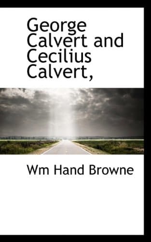 George Calvert and Cecilius Calvert,