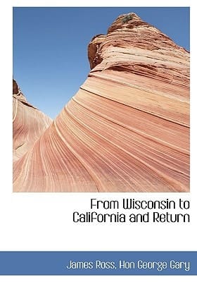 From Wisconsin to California and Return