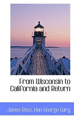 From Wisconsin to California and Return