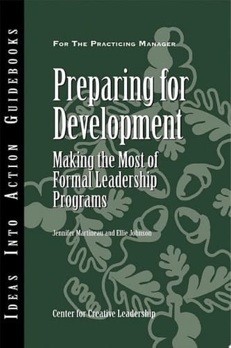 Preparing for Development Making the Most of Formal Leadership Programs