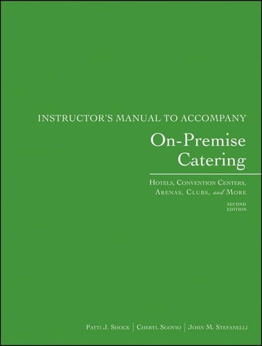 Instructor's Manual to Accompany On-Premise Catering: Hotels, Convention Centers, Arenas, Clubs, and More, Second Edition