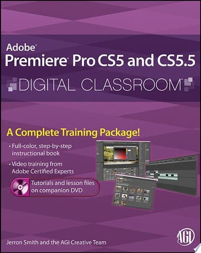 Premiere Pro CS5 and CS5.5 Digital Classroom
