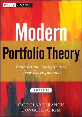 Modern Portfolio Theory: Foundations, Analysis, and New Developments (Wiley Finance)