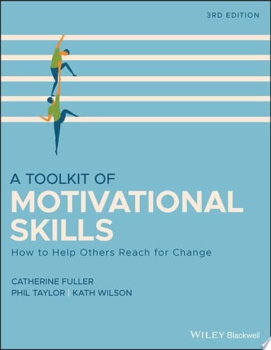 A Toolkit of Motivational Skills How to Help Others Reach for Change