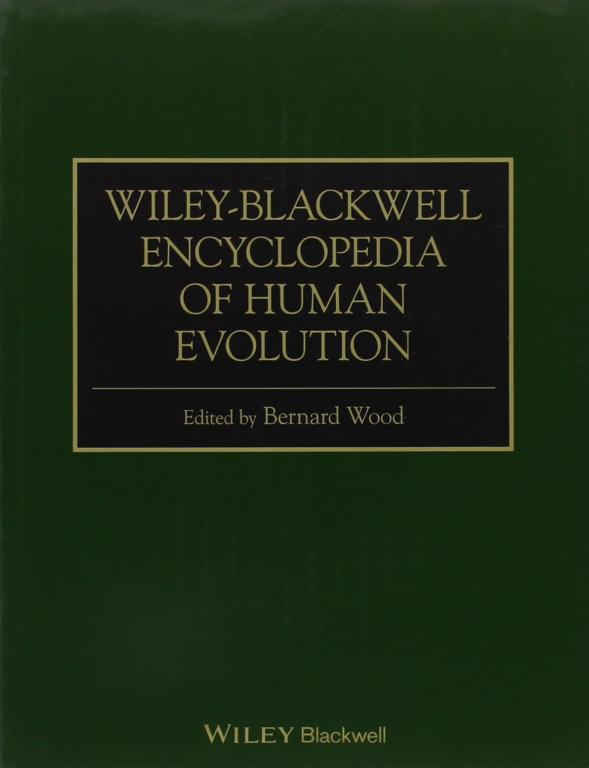 Wiley-Blackwell Encyclopedia of Human Evolution