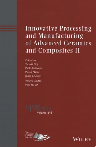 Innovative Processing and Manufacturing of Advanced Ceramics and Composites II: Ceramic Transactions, Volume 243