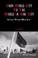 From World City to the World in One City Liverpool Through Malay Lives