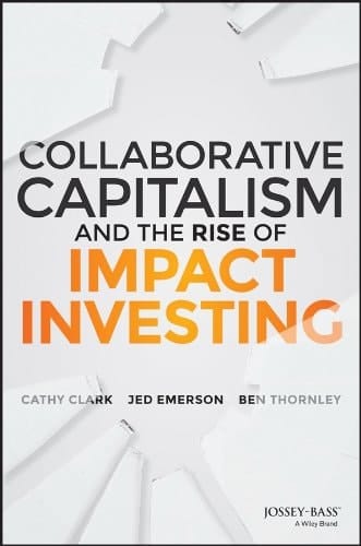 Collaborative Capitalism and the Rise of Impact Investing