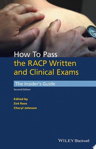 How to Pass the RACP Written and Clinical Exams The Insider's Guide